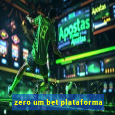 zero um bet plataforma